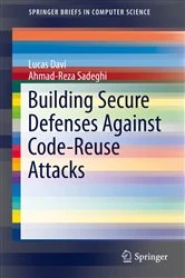 Book cover of Building Secure Defenses Against Code-Reuse Attacks by Lucas Davi