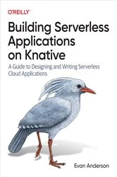 Book cover of Building Serverless Applications on Knative by Evan Anderson