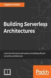 Book cover of Building Serverless Architectures by Cagatay Gurturk