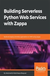 Book cover of Building Serverless Python Web Services with Zappa by Abdulwahid Abdulhaque Barguzar