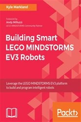 Book cover of Building Smart LEGO MINDSTORMS EV3 Robots by Kyle Markland