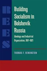 Book cover of Building Socialism in Bolshevik Russia by Thomas F. Remington