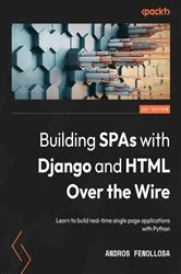 Book cover of Building SPAs with Django and HTML Over the Wire by Andros Fenollosa