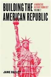 Book cover of Building the American Republic, Volume 2 by Jane Dailey