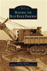 Book cover of Building the Blue Ridge Parkway by Karen J. Hall