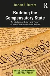 Book cover of Building the Compensatory State by Robert F. Durant