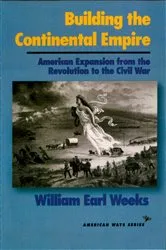 Book cover of Building the Continental Empire by William Earl Weeks