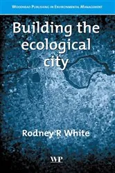 Book cover of Building the Ecological City by R R White