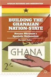 Book cover of Building the Ghanaian Nation-State by H. Fuller
