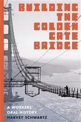 Book cover of Building the Golden Gate Bridge by Harvey Schwartz