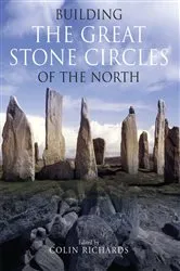 Book cover of Building the Great Stone Circles of the North by Colin Richards