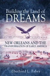 Book cover of Building the Land of Dreams by Eberhard L. Faber