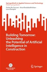 Book cover of Building Tomorrow: Unleashing the Potential of Artificial Intelligence in Construction by Fulvio Re Cecconi
