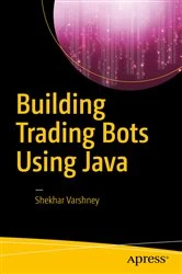 Book cover of Building Trading Bots Using Java by Shekhar Varshney