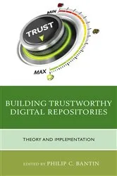 Book cover of Building Trustworthy Digital Repositories by Philip C. Bantin