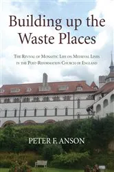 Book cover of Building up the Waste Places by Peter Anson