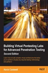 Book cover of Building Virtual Pentesting Labs for Advanced Penetration Testing (2nd ed.) by Kevin Cardwell