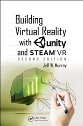 Book cover of Building Virtual Reality with Unity and SteamVR (2nd ed.) by Jeff W Murray