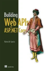 Book cover of Building Web APIs with ASP.NET Core by Valerio De Sanctis
