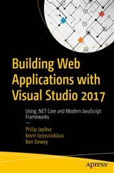 Book cover of Building Web Applications with Visual Studio 2017 by Philip Japikse