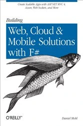 Book cover of Building Web, Cloud, and Mobile Solutions with F# by Daniel Mohl