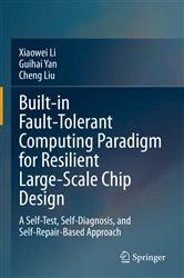 Book cover of Built-in Fault-Tolerant Computing Paradigm for Resilient Large-Scale Chip Design by Xiaowei Li