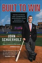 Book cover of Built to Win by John Schuerholz