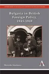 Book cover of Bulgaria in British Foreign Policy, 1943–1949 by Marietta Stankova
