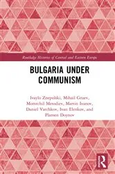 Book cover of Bulgaria under Communism by Ivaylo Znepolski