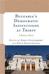 Book cover of Bulgaria's Democratic Institutions at Thirty by Kjell Engelbrekt