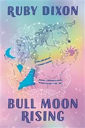 Book cover of Bull Moon Rising by Ruby Dixon