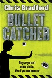 Book cover of Bulletcatcher (1) – Bulletcatcher by Chris Bradford