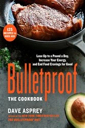 Book cover of Bulletproof: The Cookbook by Dave Asprey