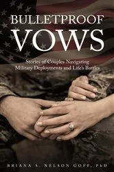 Book cover of Bulletproof Vows by Briana S. Nelson Goff