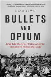Book cover of Bullets and Opium by Liao Yiwu
