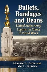 Book cover of Bullets, Bandages and Beans by Alexander F. Barnes