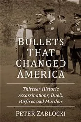 Book cover of Bullets That Changed America by Peter Zablocki