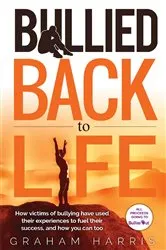 Book cover of Bullied Back To Life by Graham Harris