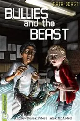 Book cover of Bullies and the Beast by Andrew Fusek Peters