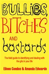 Book cover of Bullies, Bitches and Bastards by Eileen Condon