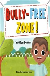 Book cover of BULLY-FREE ZONE by Ann