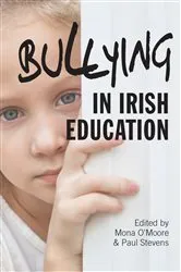 Book cover of Bullying in Irish Education by Mona O'Moore
