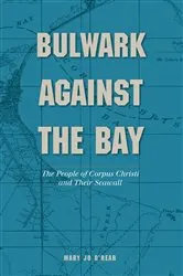 Book cover of Bulwark Against the Bay by Mary Jo O'Rear