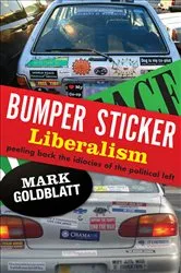 Book cover of Bumper Sticker Liberalism by Mark Goldblatt