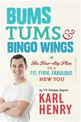 Book cover of Bums, Tums & Bingo Wings by Karl Henry