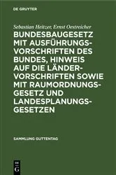 Book cover of Bundesbaugesetz mit Ausführungsvorschriften des Bundes, Hinweis auf die Ländervorschriften sowie mit Raumordnungsgesetz und Landesplanungsgesetzen (2nd ed.) by Sebastian Heitzer