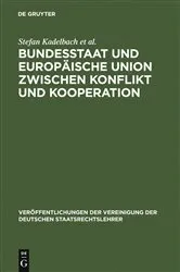 Book cover of Bundesstaat und Europäische Union zwischen Konflikt und Kooperation by Stefan Kadelbach