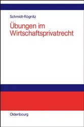 Book cover of Übungen im Wirtschaftsprivatrecht by Andreas Schmidt-Rögnitz