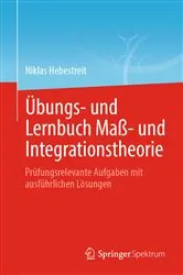 Book cover of Übungs- und Lernbuch Maß- und Integrationstheorie by Niklas Hebestreit