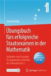 Book cover of Übungsbuch fürs erfolgreiche Staatsexamen in der Mathematik by Stefan Rollnik